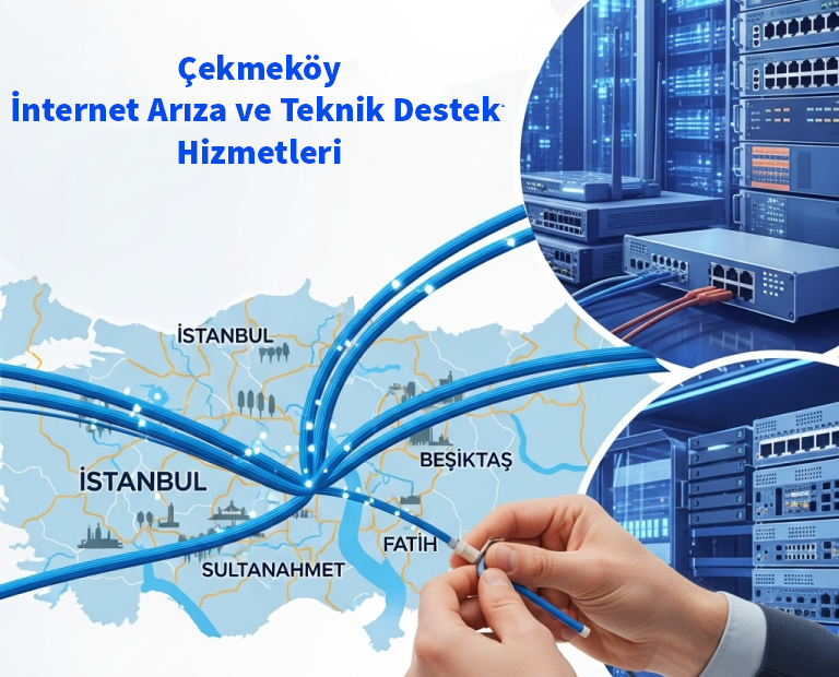 Çekmeköy | İnternet Arıza ve Teknik Destek Hizmetleri